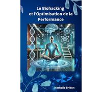 Le Biohacking et l'Optimisation de la Performance