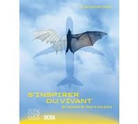 Le biomimétisme Pascal Brioist (Directeur éditorial), Andrea Bernardoni (Directeur éditorial), Collectif (Auteur)