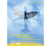 Le biomimétisme S'inspirer du vivant : de Léonard de Vinci à nos jours - Pascal Brioist - Skira Paris - broché - Catalogue d'exposition