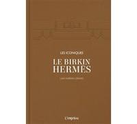 Le Birkin Hermès Laia Farran Graves (Auteur)