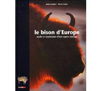 Le Bison D'europe - Mythe Et Renaissance D'une Espèce Sauvage