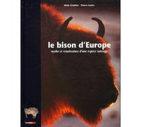 Le Bison d'Europe: Mythe et renaissance d'une espèce sauvage