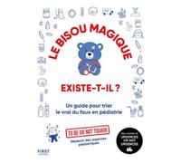 Le bisou magique existe-t-il ? - To be or not toubib - First - broché - Guide