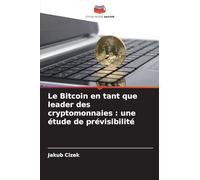 Le Bitcoin en tant que leader des cryptomonnaies : une étude de prévisibilité