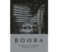 Le bitume avec une plume Booba (Auteur), Thomas A. Ravier (Préface)