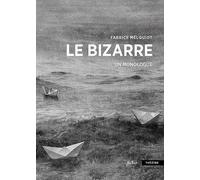 Le bizarre: Un monologue