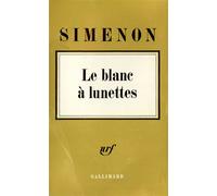 Le Blanc à lunettes - - Georges Simenon - Gallimard - Livre