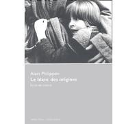 Le Blanc Des Origines - Ecrits De Cinéma