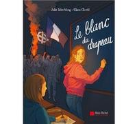 Julie Scheibling, Clara Chotil – Le Blanc du drapeau – Broché – Les Éditions Albin Michel