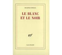 Le blanc et le noir Eugène Ionesco (Auteur)