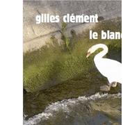 Le blanc - Gilles Clément - Sens Et Tonka Eds - broché - Monographie