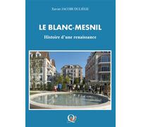 Le Blanc-Mesnil : histoire d'une renaissance - Xavier Jacobi - Quid Novi - broché - Essai