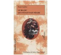 René Guillot – Le Blanc qui s'était fait nègre – Roman – Broché – L'Harmattan