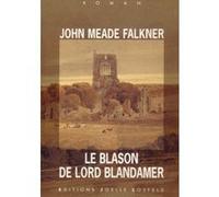 Le Blason de Lord Blandamer John Meade Falkner (Auteur), Bernard Kreise (Traduction)