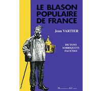 Le blason populaire de France / sobriquets, dictons, faceties