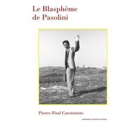 Le Blasphème de Pasolini - Pierre-Paul Carotenuto - Sorbonne Universite Presses - broché - Essai