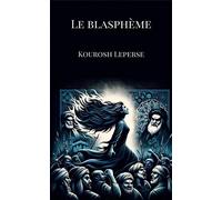 Le Blasphème - Kourosh Leperse - Librinova - broché - Poésie