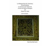 Le Blatèrement du chameau, Shakshakiyye: sermon de l´imam Ali, extrait du Nahj al Balagha de Sharif al Radi