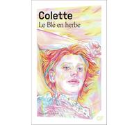 Sidonie-Gabrielle Colette – Le Blé en herbe – Édité par Claude Pichois – Flammarion