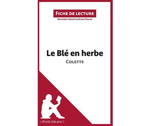 Le Blé en herbe de Colette: Analyse complète et résumé détaillé de l'oeuvre