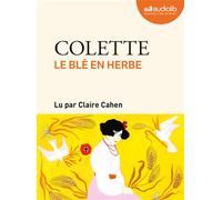 Le Blé en herbe Livre audio 1 CD MP3 - Sidonie-Gabrielle Colette - Audiolib - Texte lu (CD) - Textes lus CD