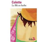 Le Blé en herbe Sidonie-Gabrielle Colette (Auteur)