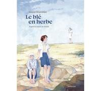 Le blé en herbe Sidonie-Gabrielle Colette (Auteur), Laura Carpentier (Auteur)