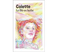 Sidonie-Gabrielle Colette – Le Blé en herbe – Édité par Claude Pichois – Flammarion