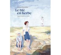 Le blé en herbe - Sidonie-Gabrielle Colette - Sarbacane - cartonné - Roman graphique