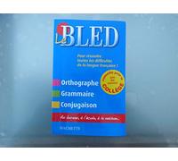 Le Bled: Orthographe Grammaire Conjugaison