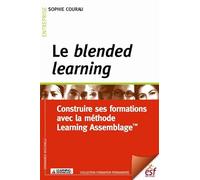 Le blended learning : construire ses formations avec la méthode learning assemblage