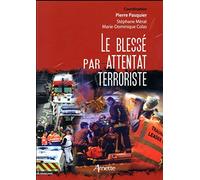 Le blessé par attentat terroriste - Pierre Pasquier - Arnette - broché - Scolaire / Universitaire