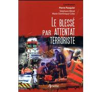Le blessé par attentat terroriste - Pierre Pasquier - Arnette - broché - Scolaire / Universitaire
