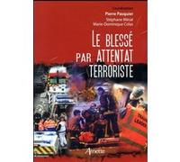 Le blessé par attentat terroriste Pierre Pasquier (Auteur), Stéphane Mérat (Auteur)