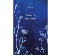 Le bleu de mon silence
