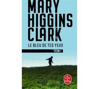 Le Bleu de tes yeux Mary Higgins Clark (Auteur)