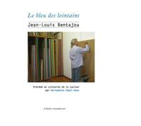 Le bleu des lointains - Jean-Louis Bentajou - L'atelier Contemporain - broché - Essai