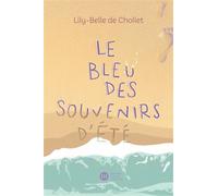 Le Bleu des souvenirs d'été - Lily-Belle De Chollet - Didier Jeunesse - broché - Roman adolescent
