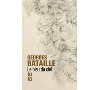 Le bleu du ciel - Georges Bataille - 10/18 - Poche - Roman