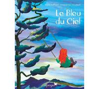 Le Bleu du Ciel - Maylis Daufresne - Cepages - cartonné - Album jeunesse