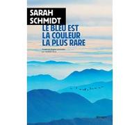 Le bleu est la couleur la plus rare Sarah Schmidt (Auteur), Mathilde Bach (Traduction)