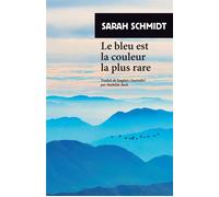Le bleu est la couleur la plus rare - Sarah Schmidt - Rivages - Poche - Roman