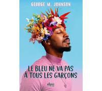 Le bleu ne va pas à tous les garçons (broché) - George M Johnson - De Saxus Eds - broché - Guide