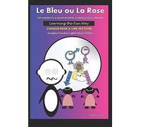 Le Bleu Ou La Rose: The Gender Of A Noun: Masculin Ou Féminin