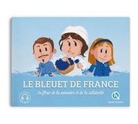 Le Bleuet de France Mathieu Ferret (Conception couverture ou illustration), Sophie D'Hénin (Illustration), Mathilde Sallé de Chou (Auteur)