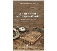 Le Bloc-Notes De François Mauriac - Création Avec La Mort