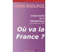 Le Bloc-Notes De La Présidentielle : Où Va La France ?