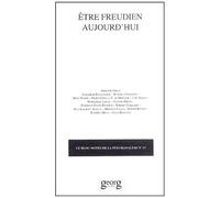 Le Bloc-Notes De La Psychanalyse N°17 : Etre Freudien Aujourd'hui