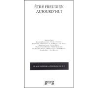 Le Bloc-Notes De La Psychanalyse N°17 : Etre Freudien Aujourd'hui