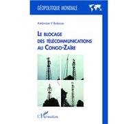 Ambroise V. Bukassa – Le blocage des télécommunications au Congo-Zaïre – Essai – Broché